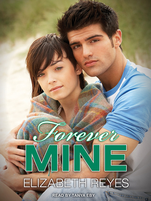 Title details for Forever Mine by Elizabeth Reyes - Available